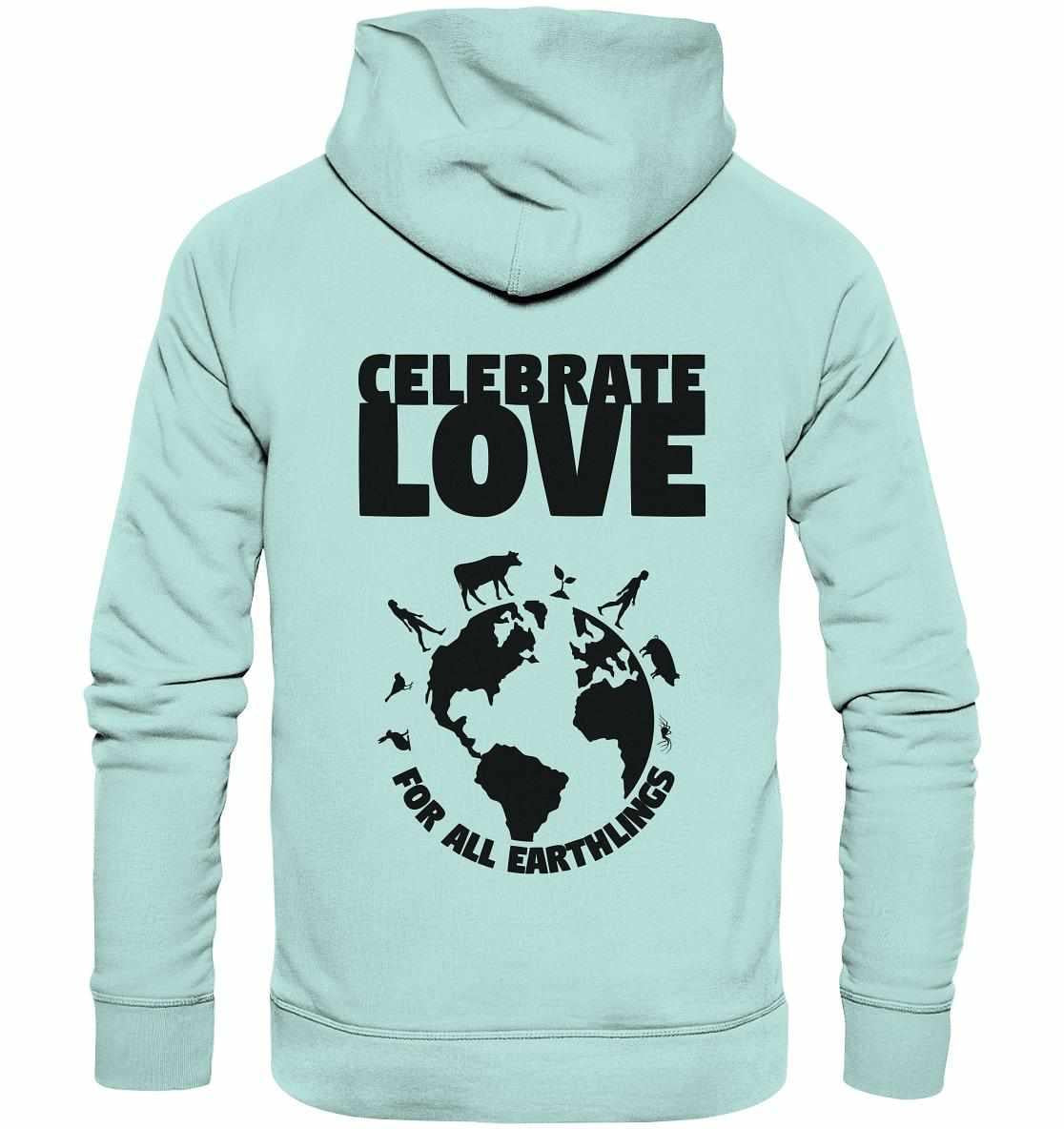 Vegan und Bio Hoodie mit „Celebrate Love For All Earthlings“-Print, getragen von einer Person; betont Nachhaltigkeit, Toleranz und Gleichheit.