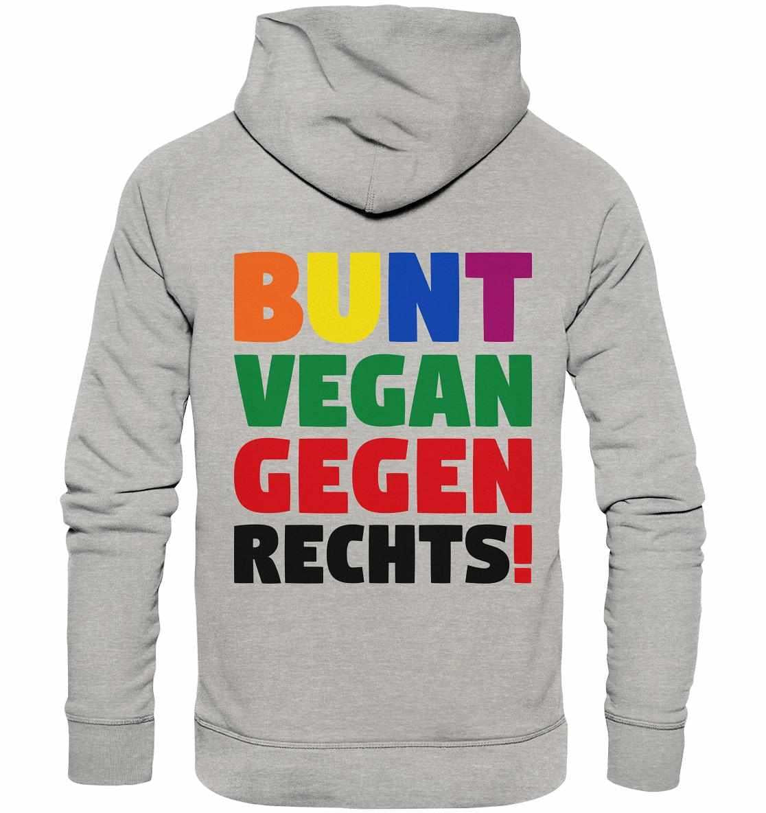Vegan und Bio Hoodie: BUNT, VEGAN und GEGEN RECHTS! Grauer Kapuzenpullover mit buntem Text, inspiriert von Toleranz und Tierschutz, aus nachhaltigen Materialien gefertigt.