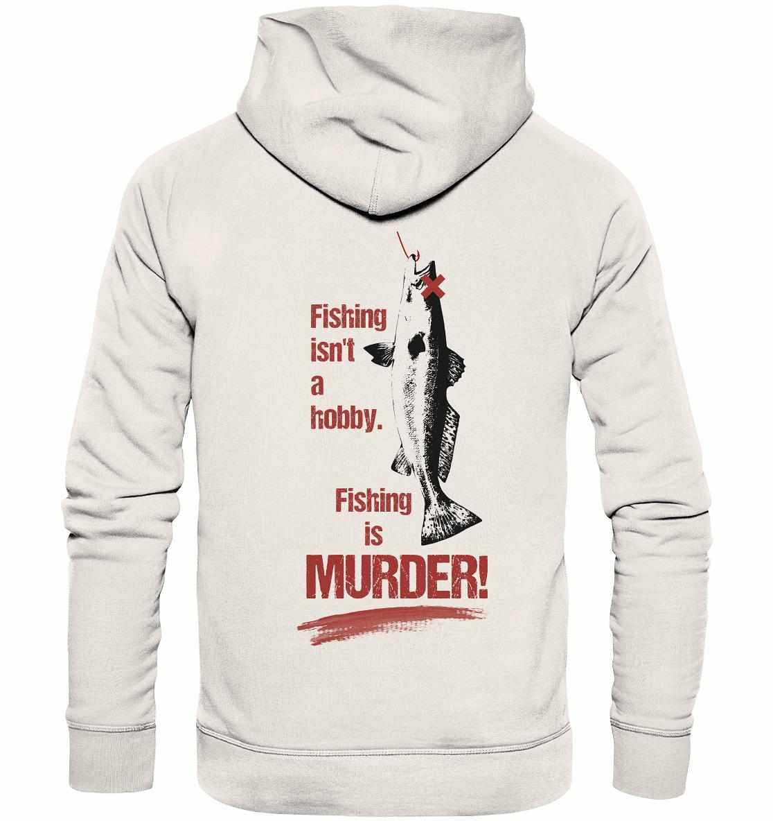 Vegan und Bio Hoodie: Fishing is MURDER! mit Fischmotiv und rotem Schriftzug, aus nachhaltiger Bio-Baumwolle und Recyclingmaterialien, thematisiert Tierrechte und Umweltschutz.