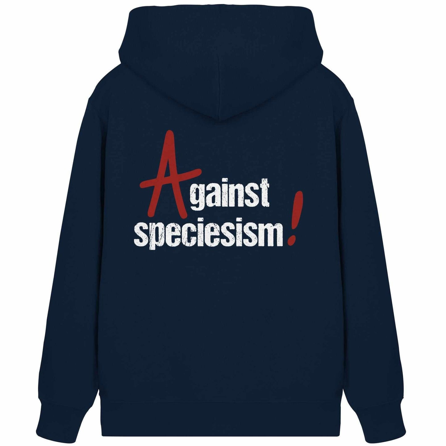 Vegan und Bio Zipper Hoodie: Against speciesism! Blauer Hoodie mit weißem Text, Kapuze, Kängurutasche, aus Bio-Baumwolle und recyceltem Polyester, nachhaltiges Design von RUDE REBEL.