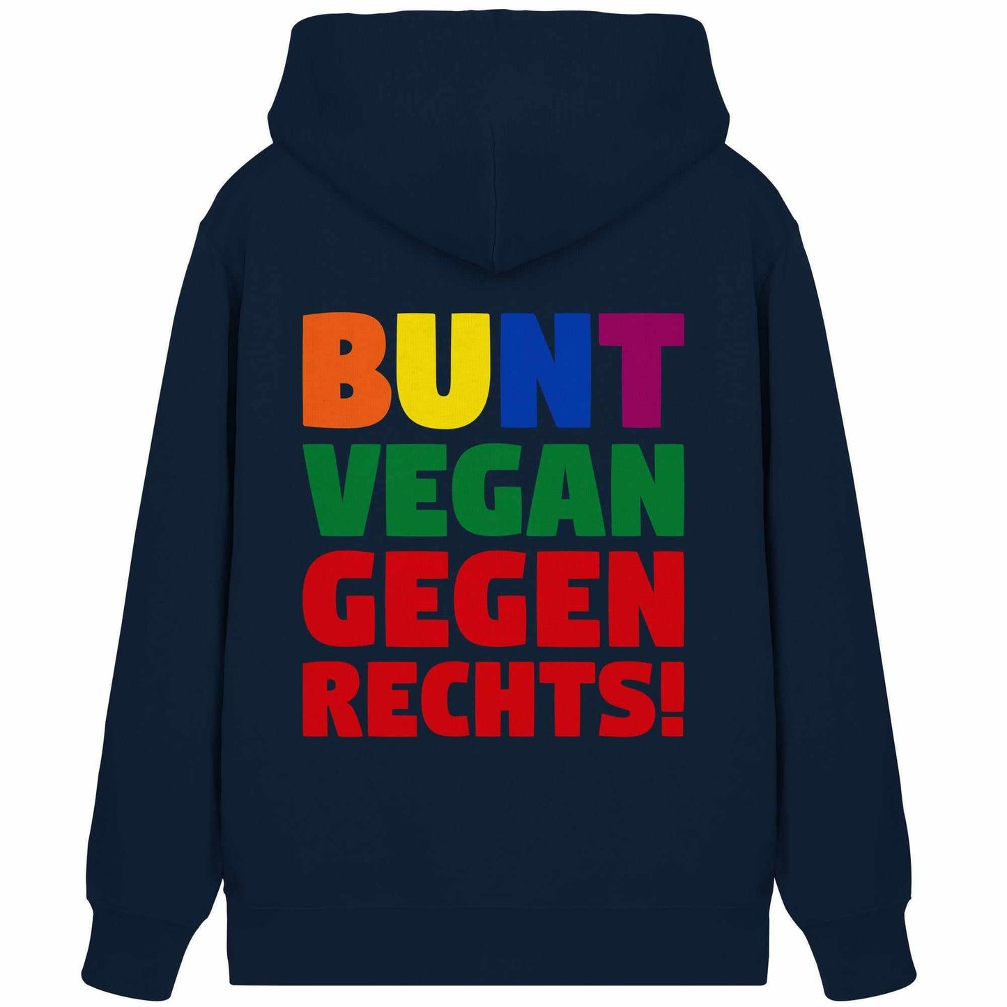 Rückseite eines blauen Vegan und Bio Zipper Hoodie: BUNT, VEGAN und GEGEN RECHTS! mit buntem Text, inspiriert von Toleranz und Nächstenliebe.