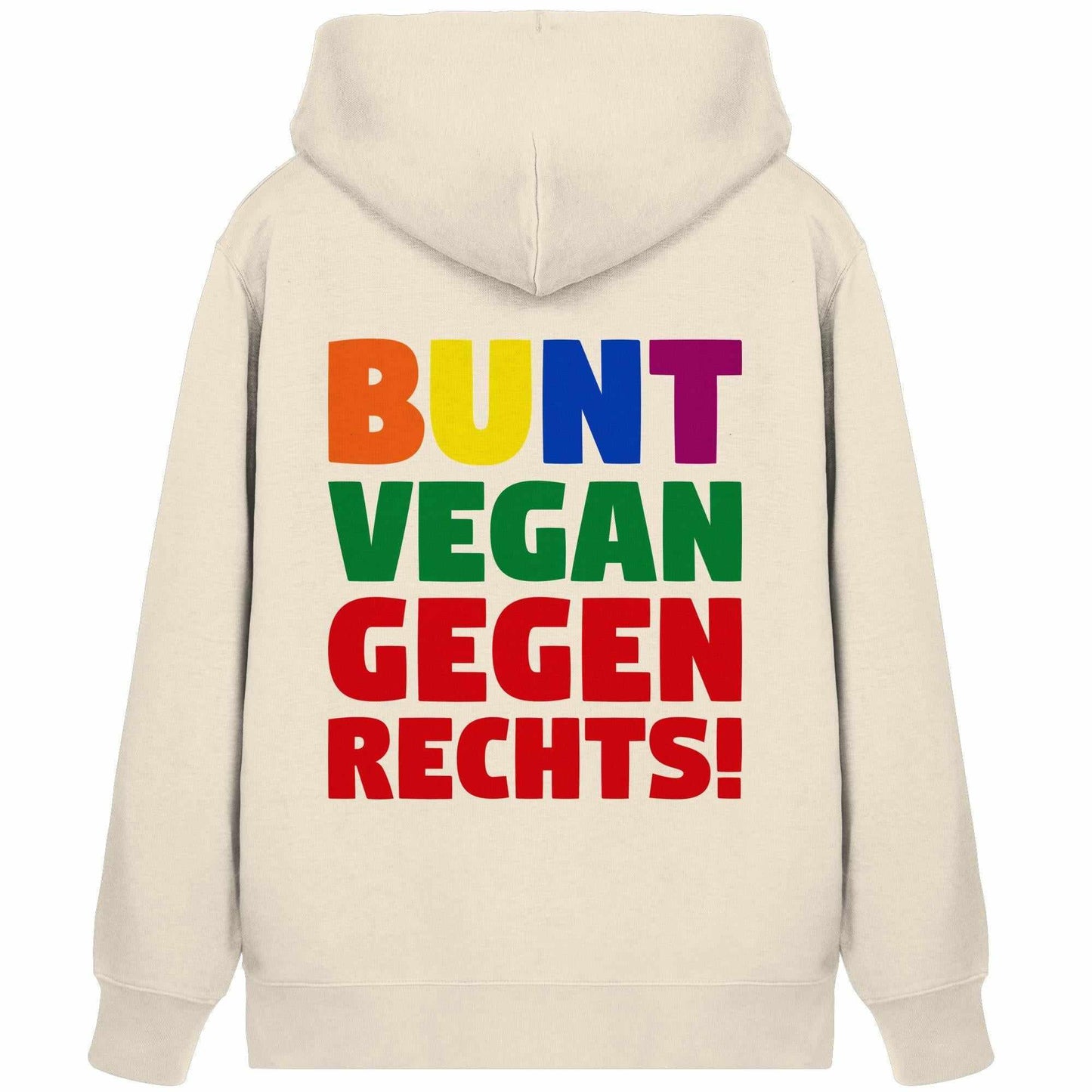 Vegan und Bio Zipper Hoodie: BUNT, VEGAN und GEGEN RECHTS! in Weiß mit mehrfarbigem Text, inspiriert von Toleranz und Nächstenliebe gegenüber allen Lebewesen.
