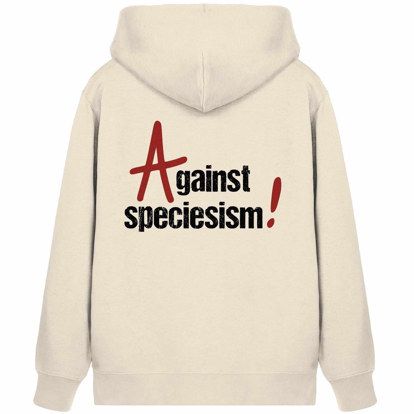 Vegan und Bio Zipper Hoodie: Against speciesism! Weißer Hoodie mit Kapuze und schwarzem Text, Kängurutasche, Reißverschluss, Bio-Baumwolle und recyceltem Polyester.