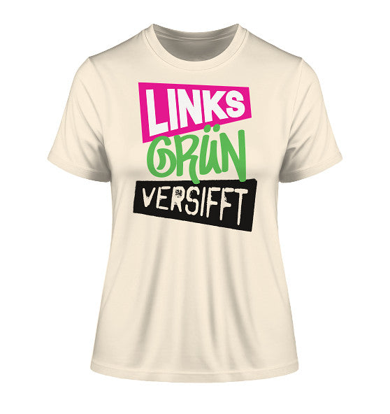 Vegan und Bio Ladies Shirt mit dem Spruch Wir sind Links Grün versifft!, aus 100 % Biobaumwolle, rebellisches Design von RUDE REBEL.