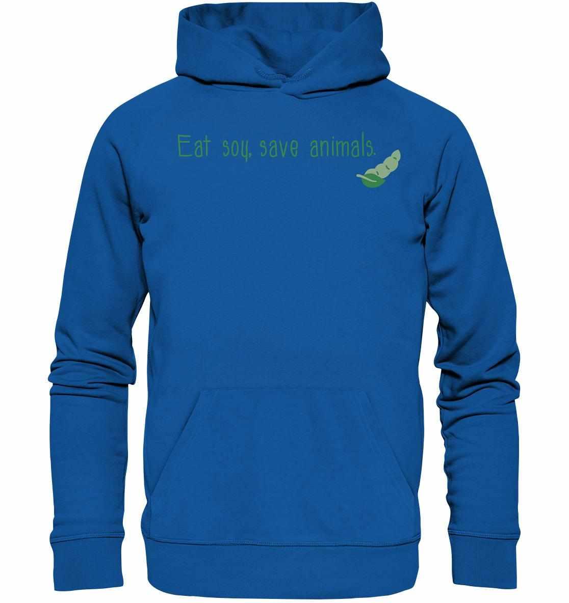 Vegan und Bio Hoodie: Veganism - Eat soy, save animals. Nachhaltiger blauer Kapuzenpullover aus Bio-Baumwolle mit grüner Schrift, Kängurutasche und Jersey-gefütterter Kapuze.
