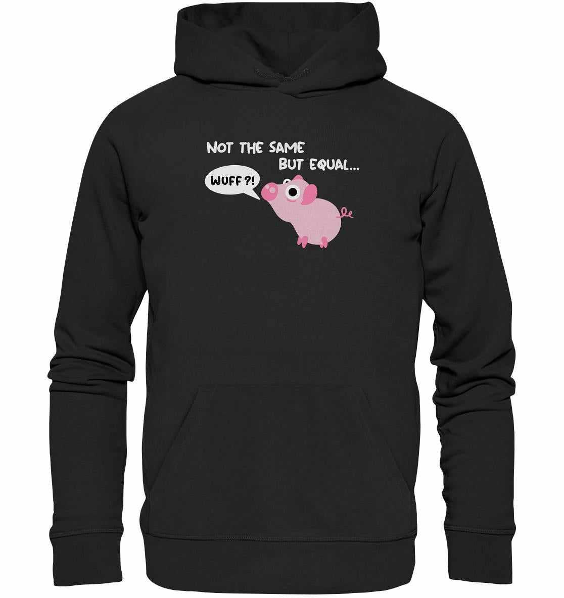 Vegan und Bio Hoodie: Not the Same but Equal... mit niedlichem Cartoon-Schweinchen, Kapuze und Kängurutasche, aus nachhaltiger Bio-Baumwolle und recyceltem Polyester gefertigt.
