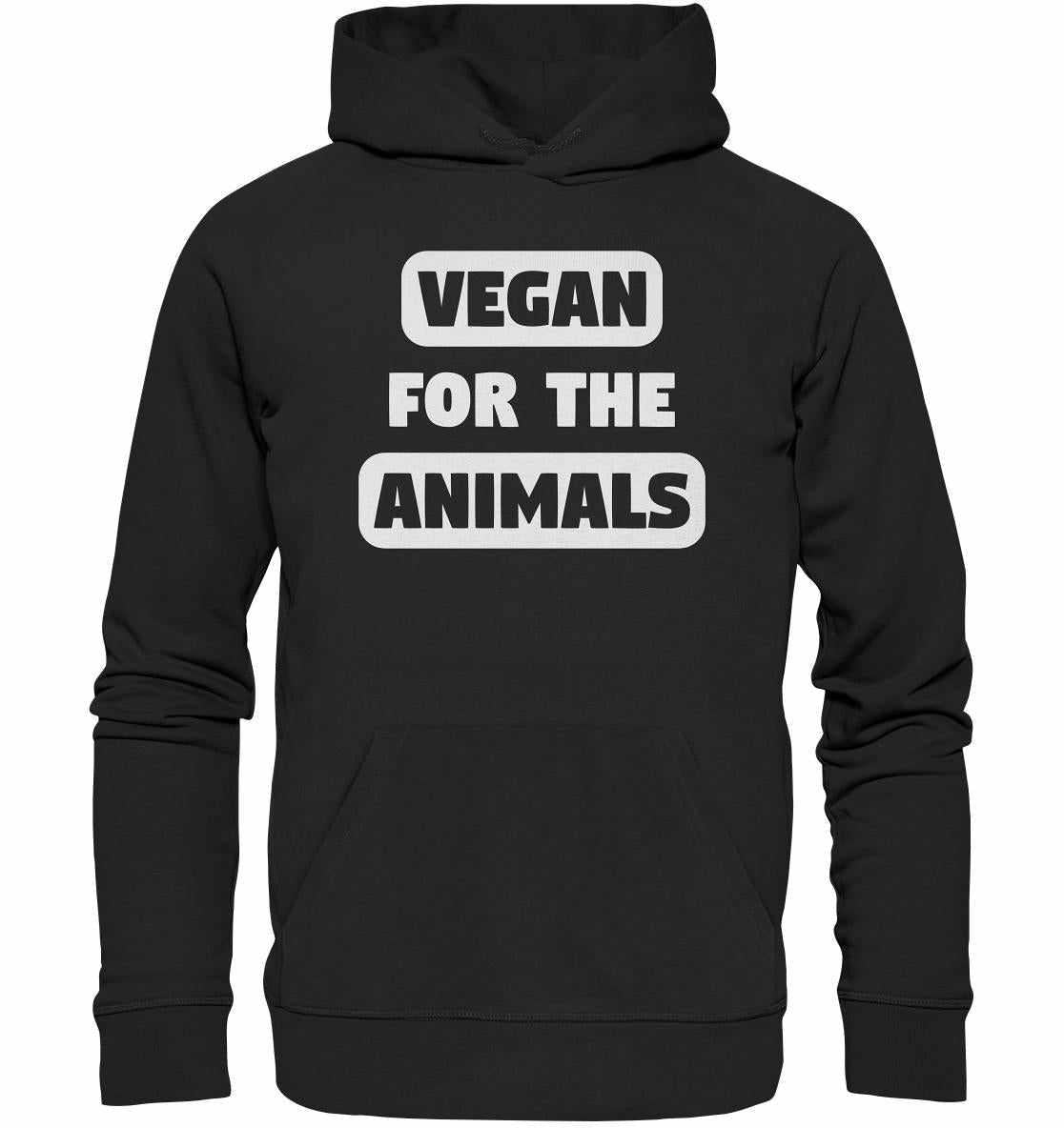 Vegan und Bio Hoodie: VEGAN FOR THE ANIMALS, schwarzer Hoodie mit weißem Text, aus Bio-Baumwolle und Recyclingmaterial, symbolisiert Tierrechtsaktivismus.