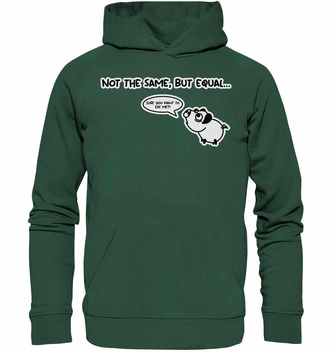 Vegan und Bio Hoodie: Cute Pig - Not the same, but equal... mit Hundekarikatur, Kängurutasche und Kapuze aus nachhaltiger Bio-Baumwolle und recyceltem Polyester für umweltbewusste Mode.