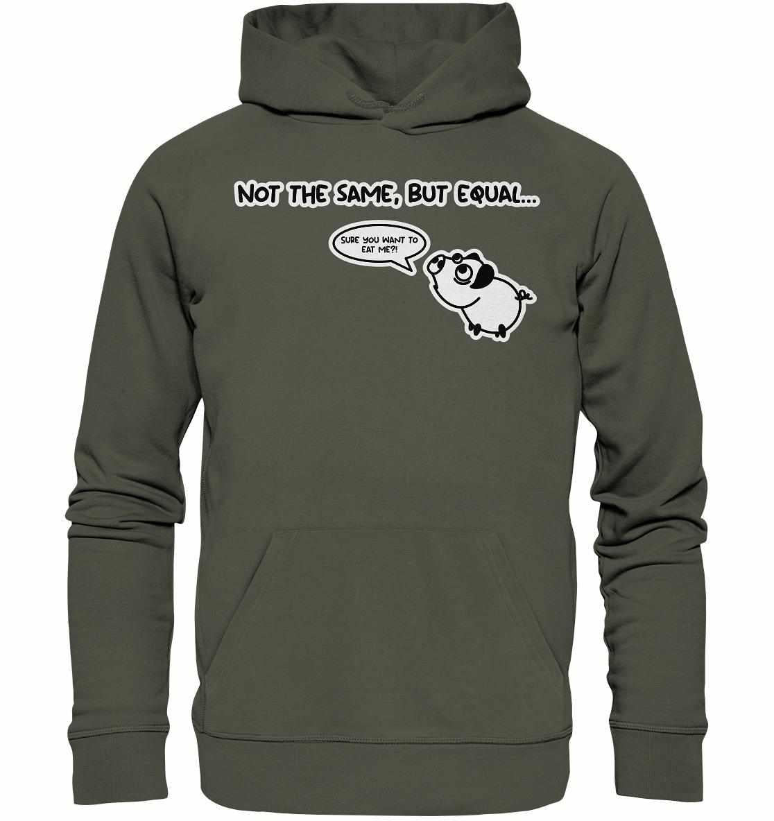 Vegan und Bio Hoodie: Cute Pig - Not the same, but equal... mit Cartoon-Hund, aus Bio-Baumwolle, repräsentiert vegane und nachhaltige Mode von RUDE REBEL, Kapuze und Kängurutasche.