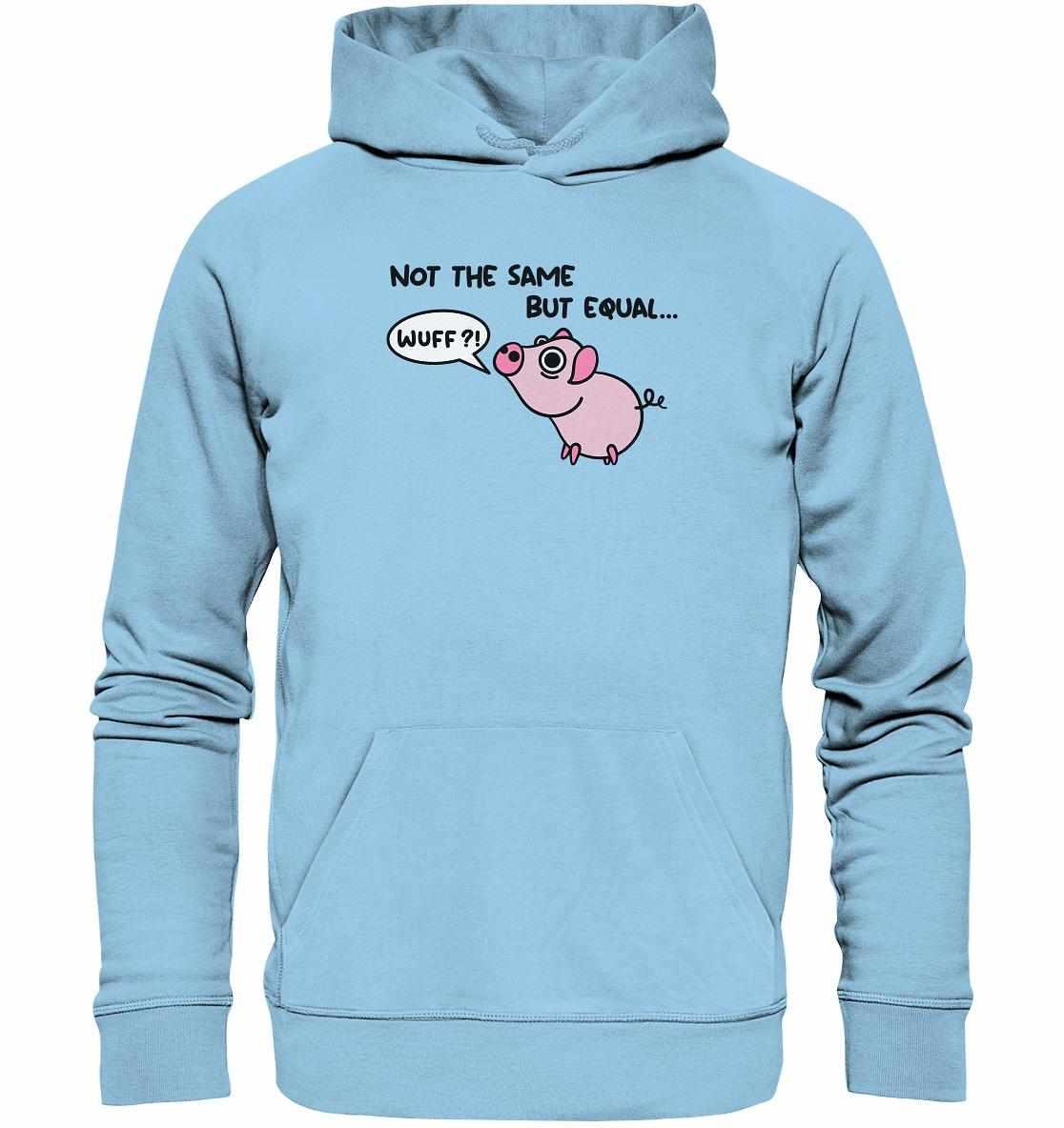 Vegan und Bio Hoodie: Not the Same but Equal... mit niedlichem Schweinchenmotiv und Sprechblase, nachhaltig aus Bio-Baumwolle gefertigt, rebellisches Design von RUDE REBEL.