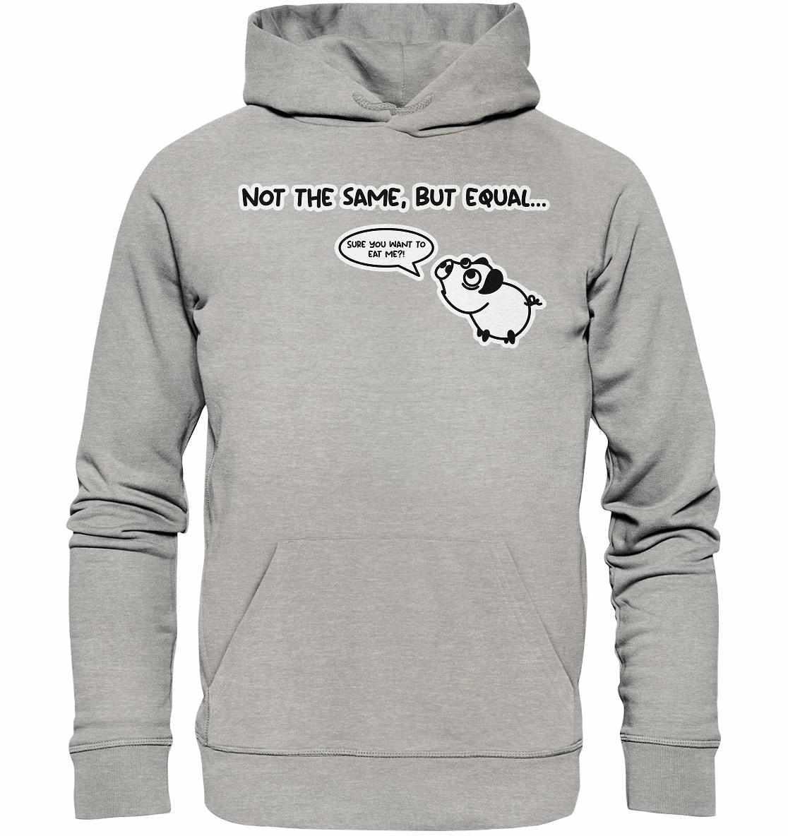 Grauer Sweatshirt mit einem Cartoon-Schwein und Sprechblase, das vegane und umweltfreundliche Botschaft vermittelt. Vegan und Bio Hoodie: Cute Pig - Not the same, but equal...