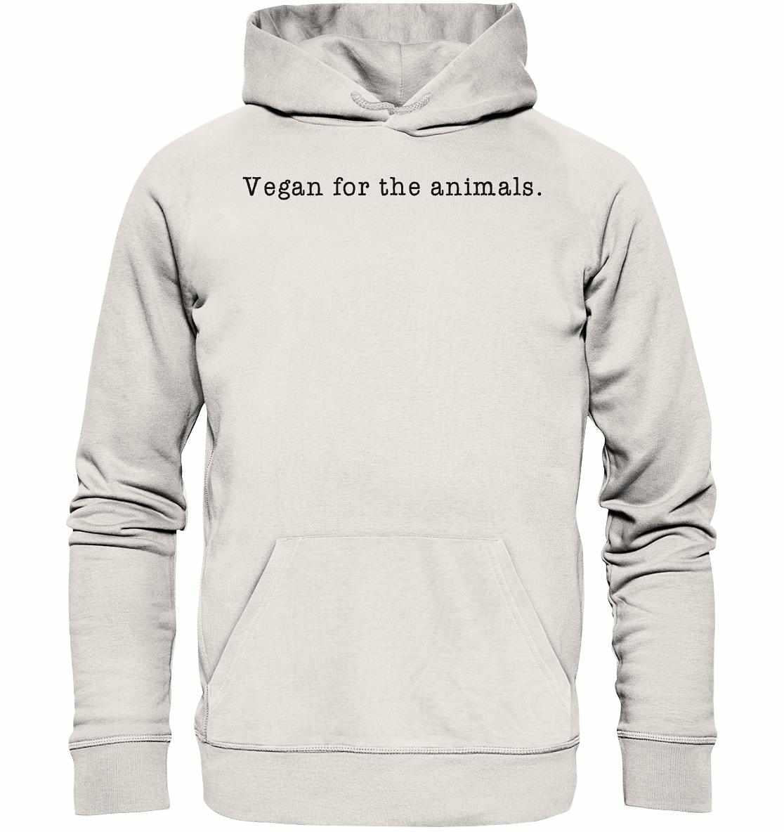 Vegan und Bio Hoodie: Vegan for the animals - minimalistisch, weiß mit schwarzem Text, Kängurutasche, Kapuze, aus Bio-Baumwolle und Recyclingmaterialien.