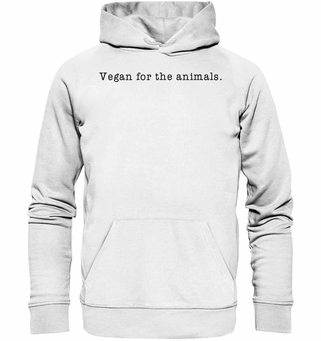 Vegan und Bio Hoodie: Vegan for the animals - minimalistisch, weißer Hoodie mit schwarzem Text aus Bio-Baumwolle und Recyclingmaterialien, zeigt Tierrechtsbotschaft.