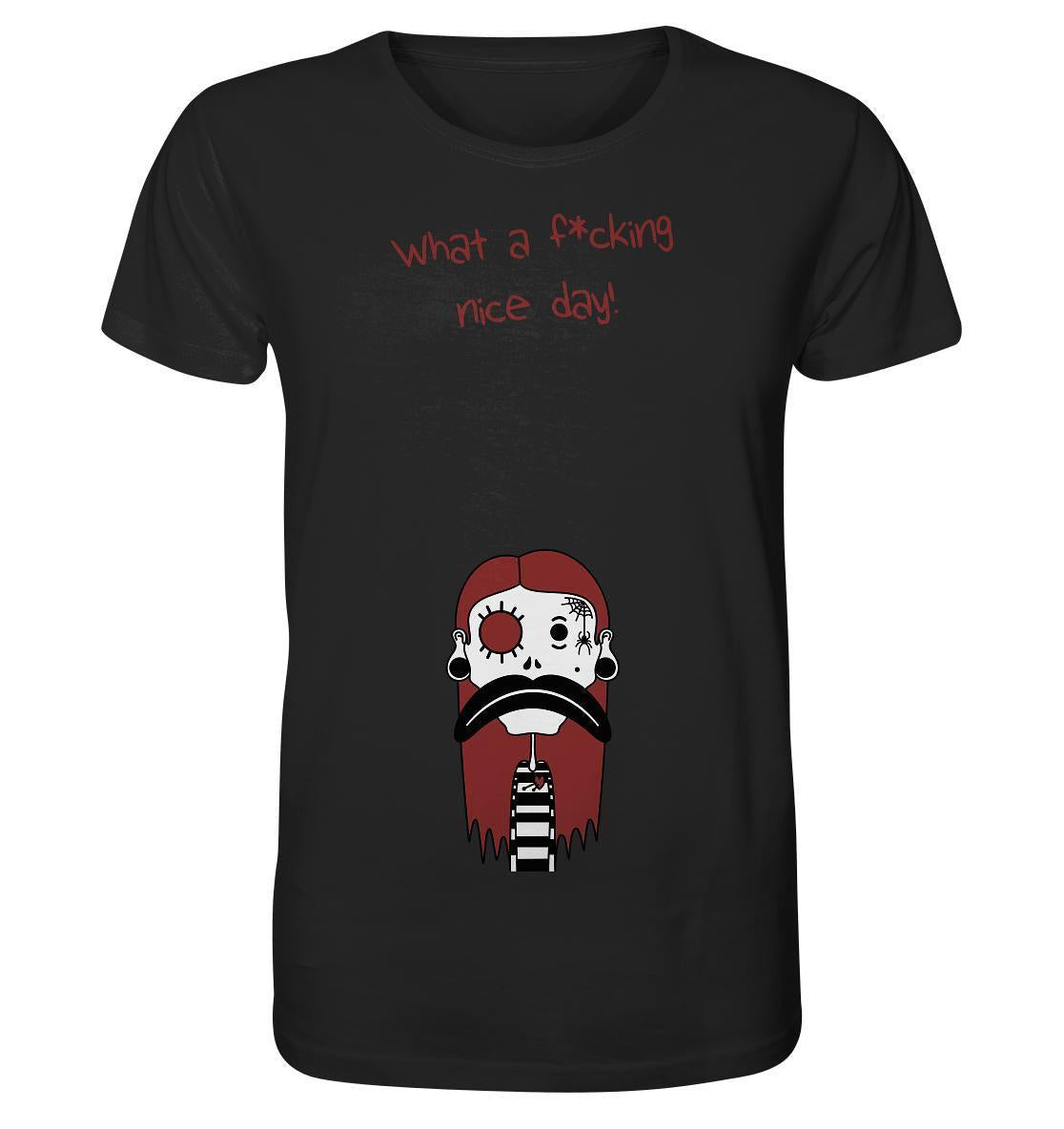 Vegan und Bio Unisex Shirt: Mental health – Bad Day, schwarzes Shirt mit Cartoonfigur und Spruch What a f*cking nice day!, aus 100% Bio-Baumwolle.