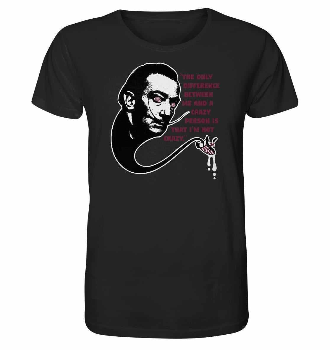 Vegan und Bio Unisex Shirt: Crazy Dali mit surrealistischem Dali-Gesicht und Text, aus 100% Bio-Baumwolle, umweltfreundlich und vegan produziert.