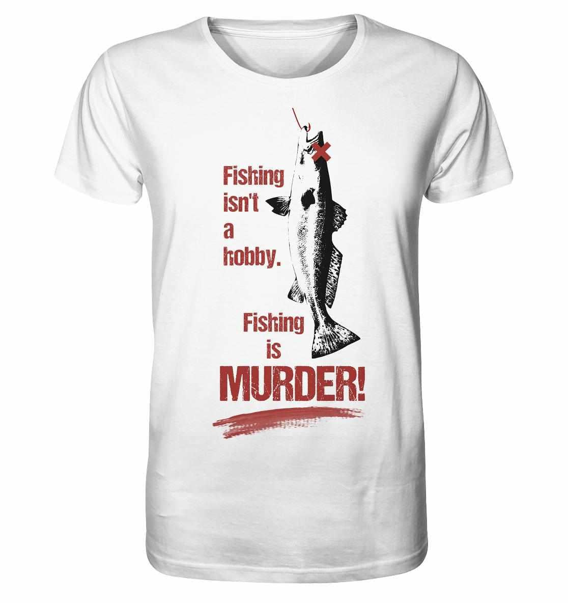 Vegan und Bio Unisex Shirt: Fishing is MURDER! Weißes T-Shirt mit Fischmotiv und rotem Text, aus 100% Bio-Baumwolle, thematisiert Tier- und Umweltschutz.