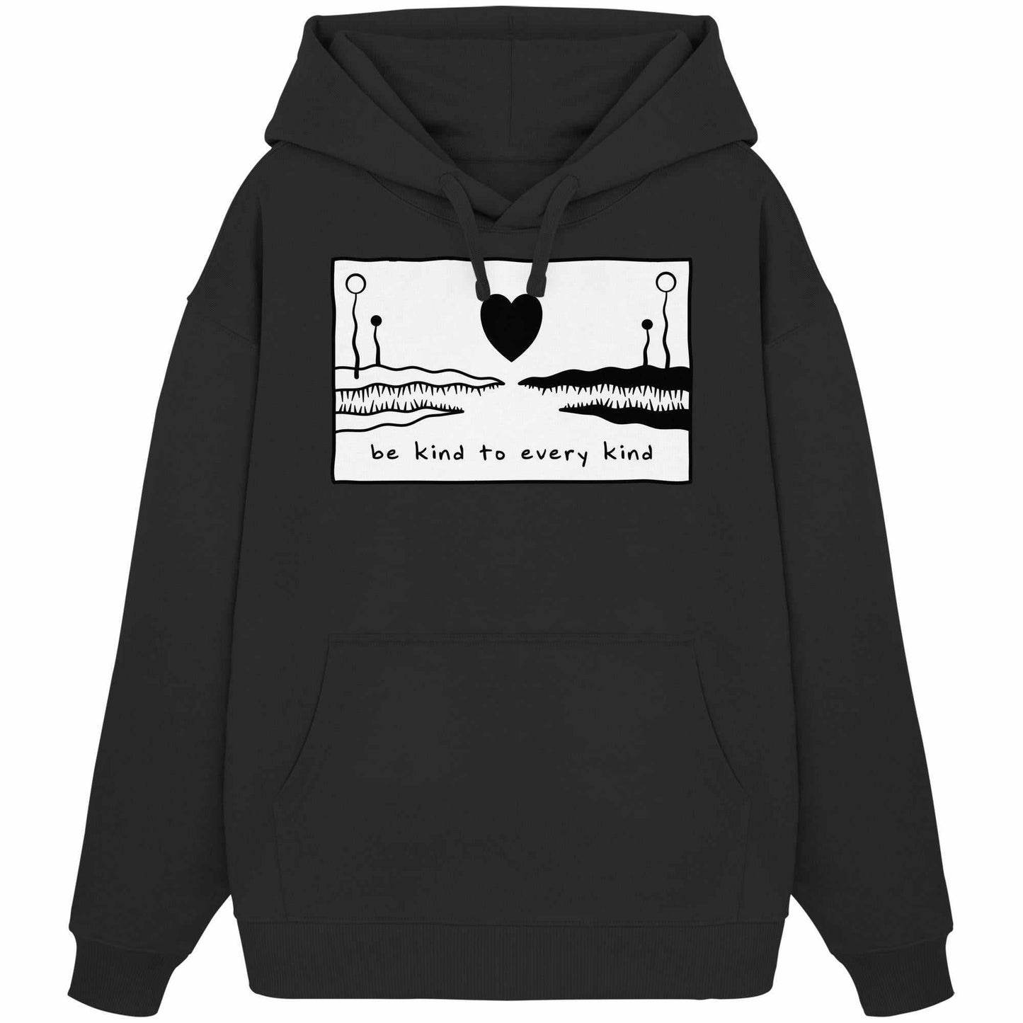 Vegan und Bio Oversized Hoodie: Be kind to every kind, schwarzer Hoodie mit weiß-schwarzem Design, Kängurutasche, hergestellt aus 100% Bio-Baumwolle.