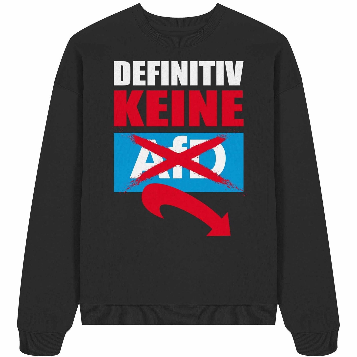 Vegan und Bio Oversized Sweatshirt: Gegen Rechts - Definitiv KEINE Alternative für Deutschland! Schwarzes Sweatshirt mit roten und blauen Details, rebellisches Design von RUDE REBEL.