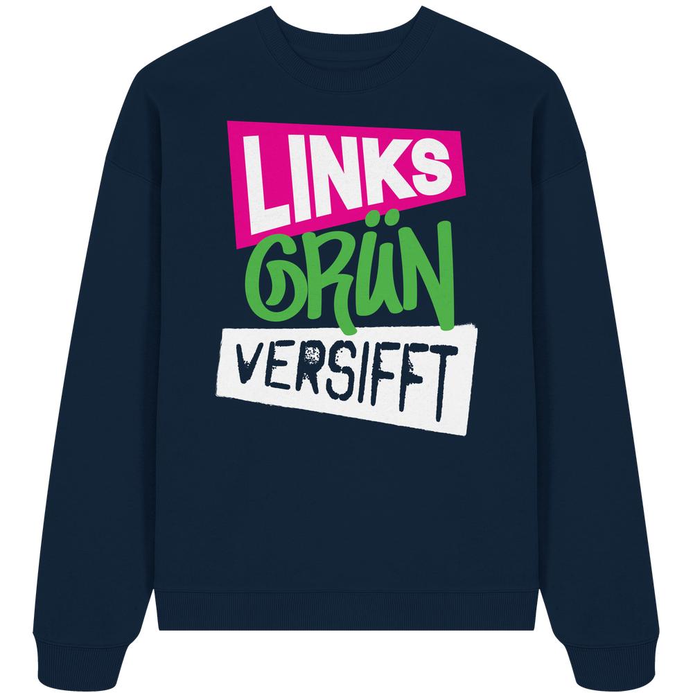 Vegan und Bio Oversized Sweatshirt mit weißem Text Wir sind Links Grün versifft!, aus 100% Bio-Baumwolle, rebellisches Design von RUDE REBEL.