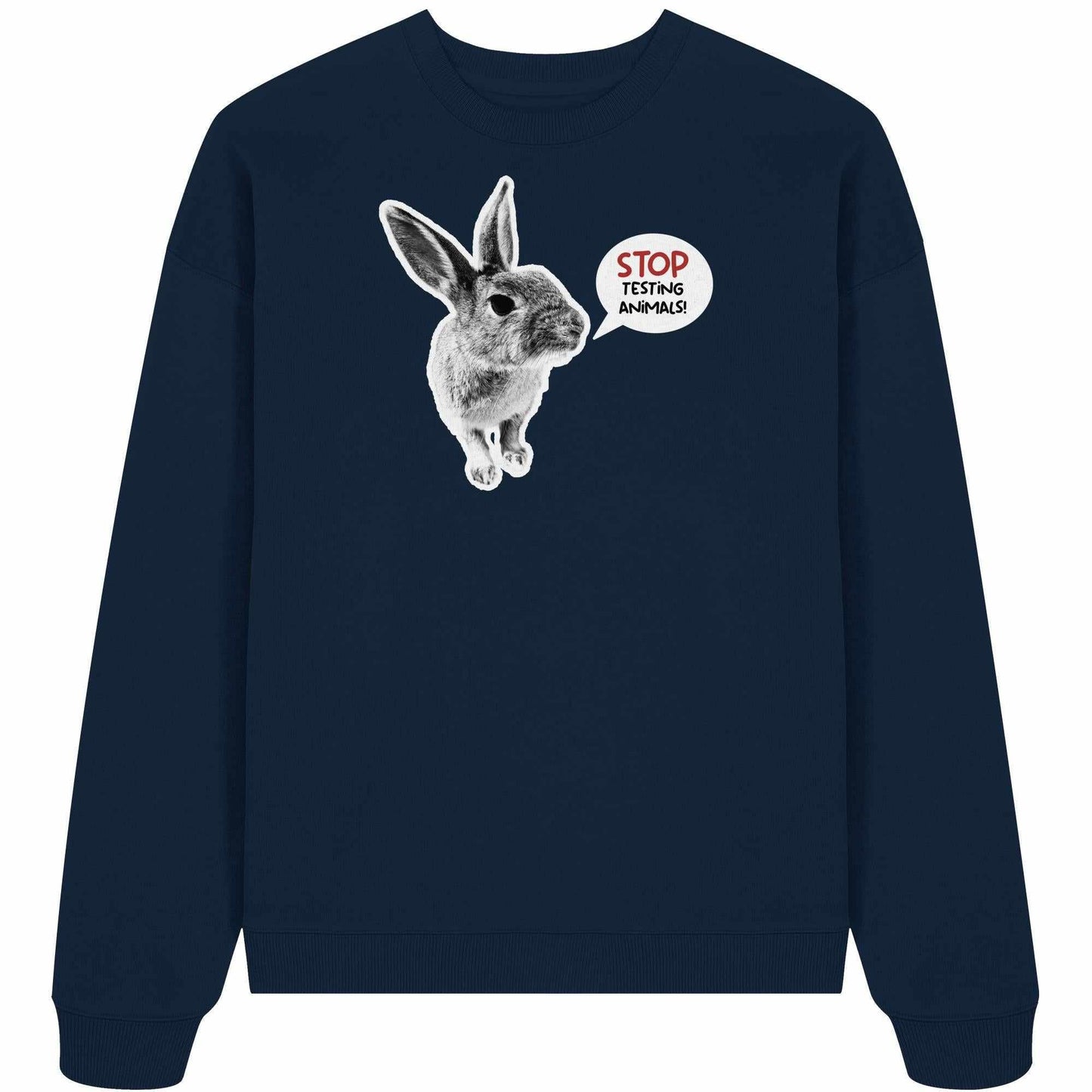 Vegan und Bio Oversized Sweatshirt mit einem Hasenmotiv und der Botschaft STOP ANIMAL TESTING!, aus 100% Bio-Baumwolle, exemplarisch für tierfreundliche Mode von RUDE REBEL.