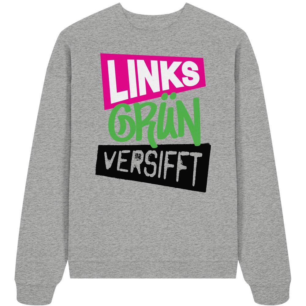 Vegan und Bio Oversized Sweatshirt mit dem Aufdruck Wir sind Links Grün versifft!, aus 100% Bio-Baumwolle, rebellisches Design von RUDE REBEL.