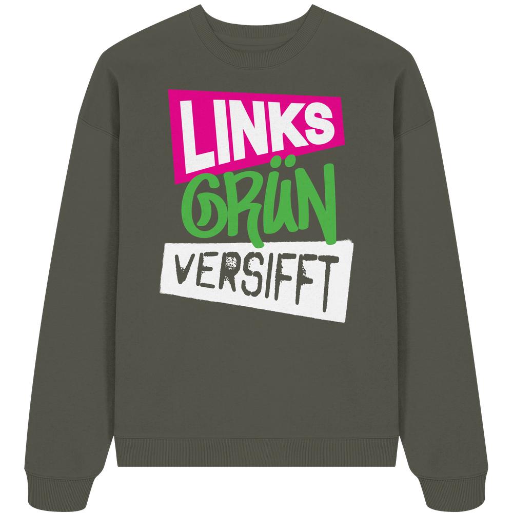 Vegan und Bio Oversized Sweatshirt mit dem Slogan Wir sind Links Grün versifft!, graues Design, weiße Schrift, aus 100% Bio-Baumwolle.