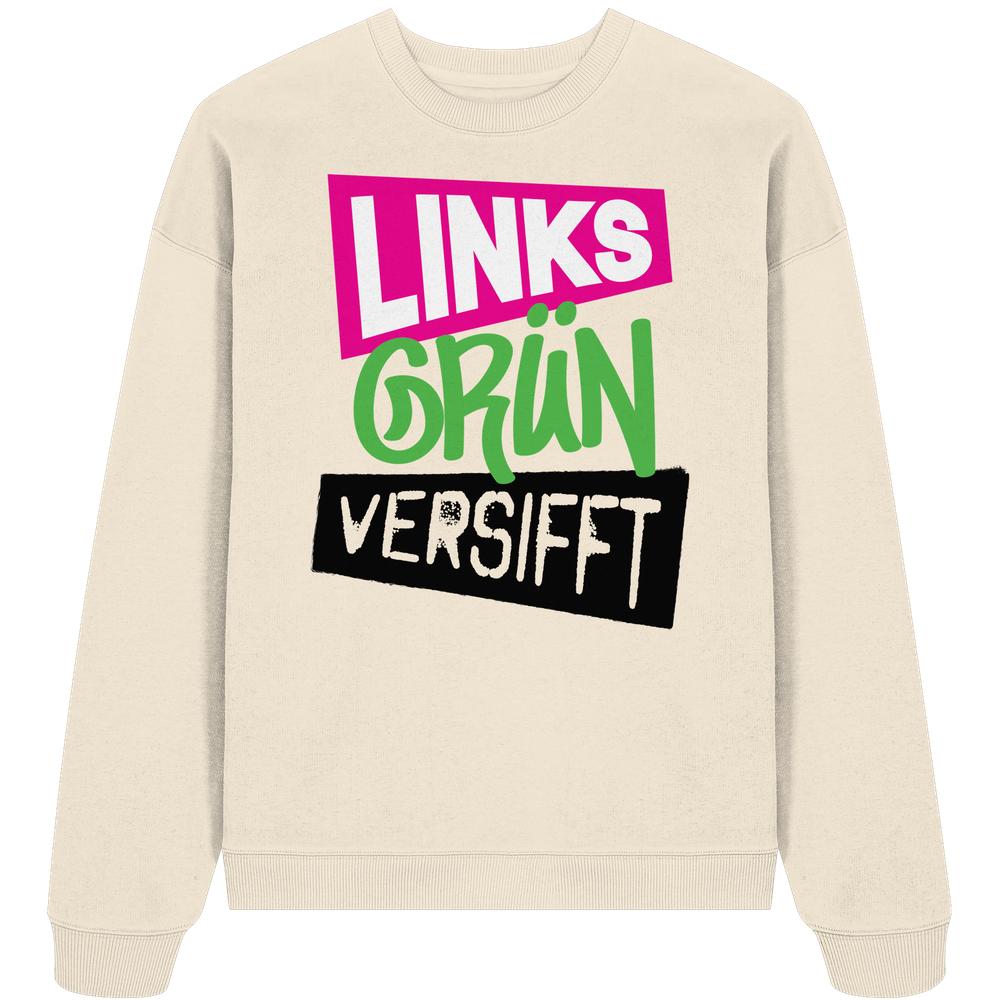 Weißes Sweatshirt mit dem Schriftzug Vegan und Bio Oversized Sweatshirt: Wir sind Links Grün versifft!, aus 100% Bio-Baumwolle, oversized Schnitt, rebellisches Design von RUDE REBEL.