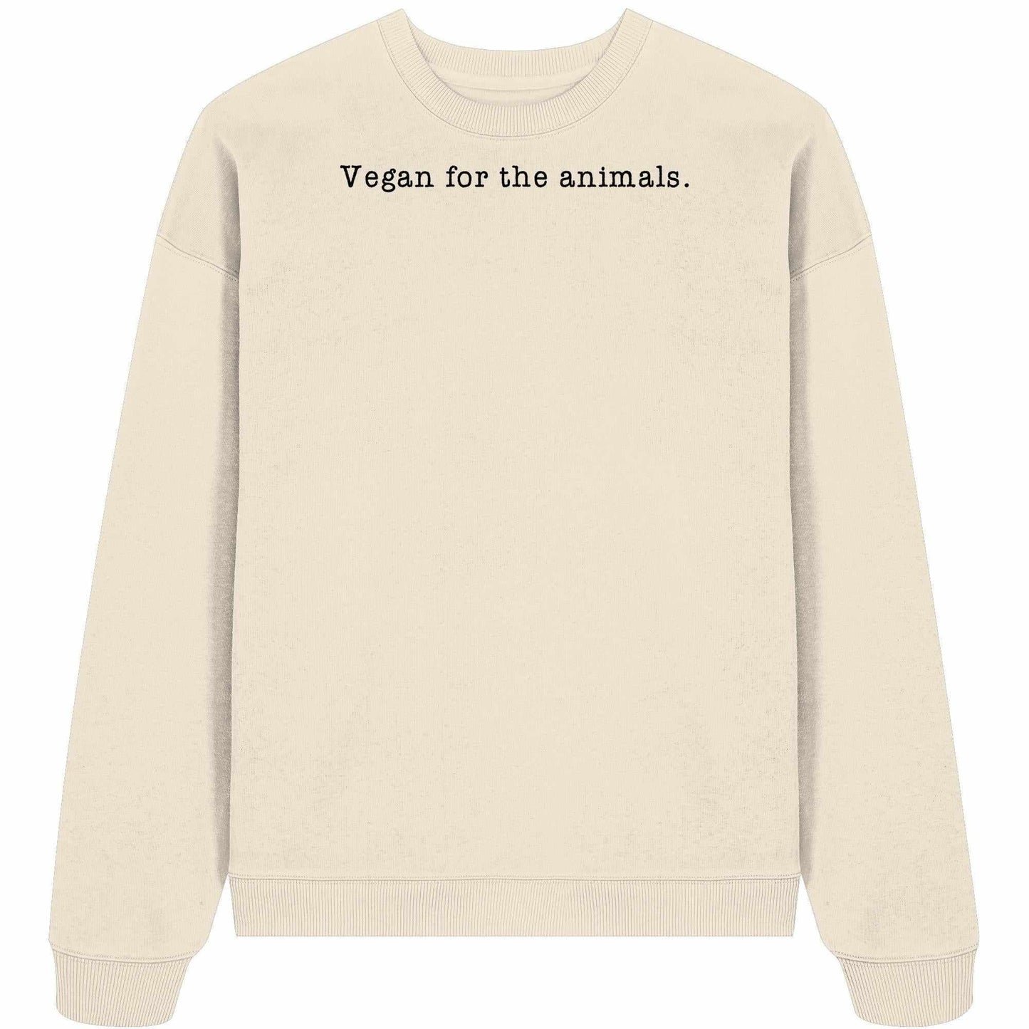 Vegan und Bio Oversized Sweatshirt: Minimalism Design - Vegan for the animals. Weißer Pullover mit schwarzem Text, aus 100% Bio-Baumwolle, Oversized Fit.