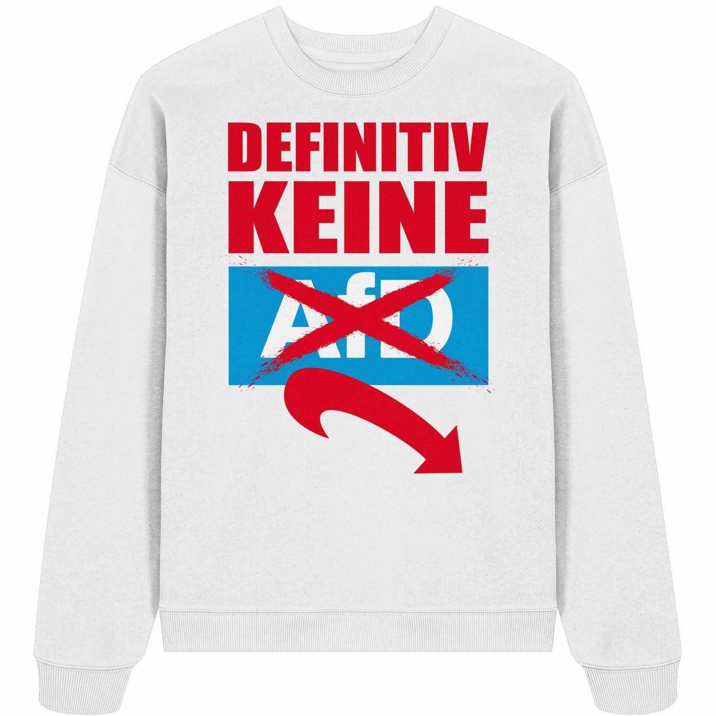 Vegan und Bio Oversized Sweatshirt mit rotem Text: Gegen Rechts - Definitiv KEINE Alternative für Deutschland!, hergestellt aus 100% Bio-Baumwolle, rebellisches Design.
