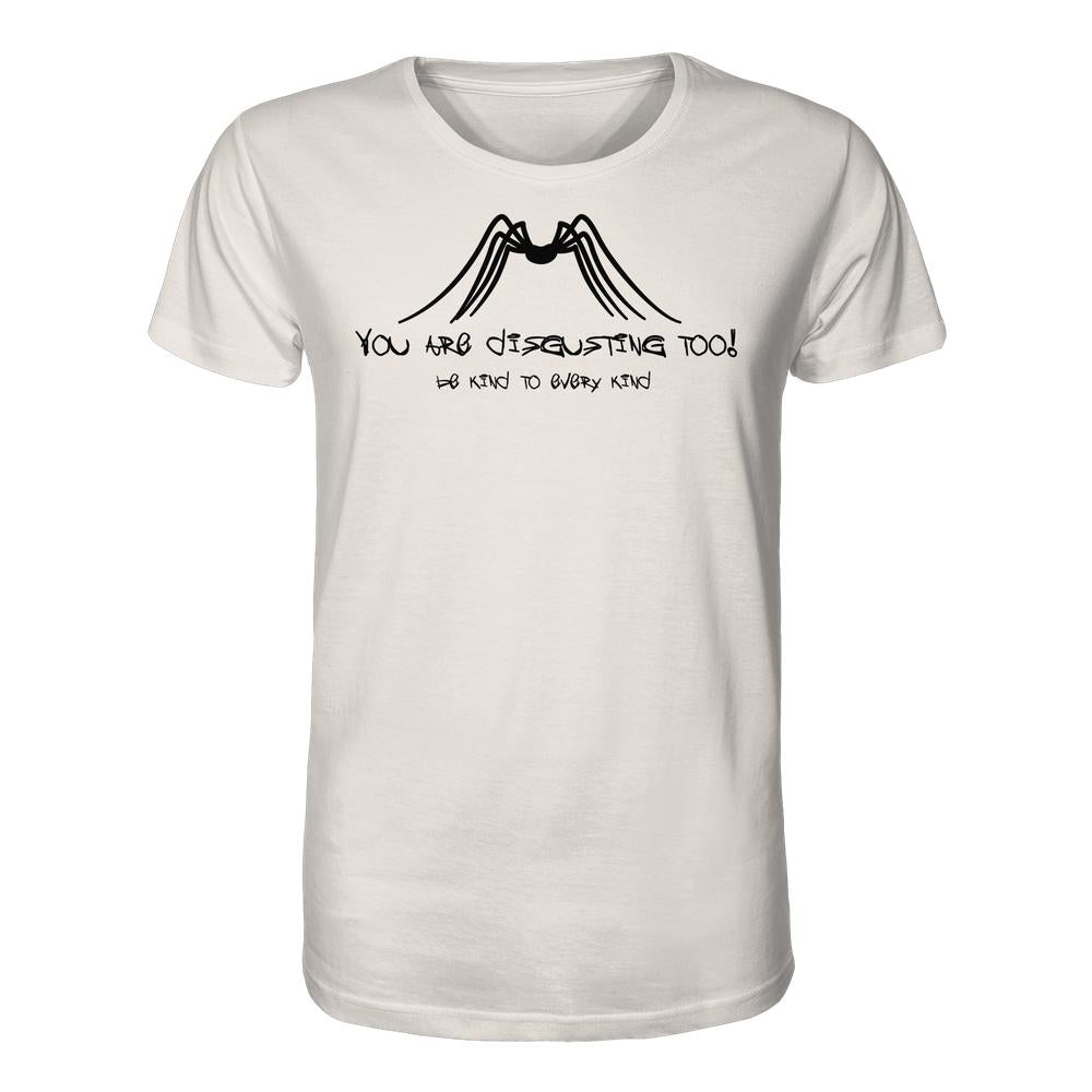 Weißes Bio-T-Shirt mit schwarzem Spinnenmotiv und dem Text: You are disgusting too! Be kind to every kind. Veganes und nachhaltiges Design von RUDE REBEL.