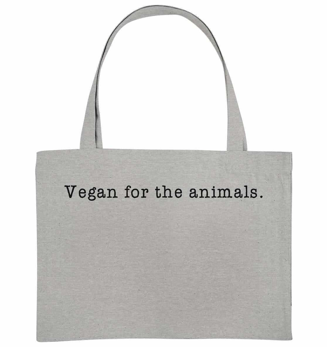 Vegan und Recycling extragroße Stofftasche: Vegan for the animals. - minimalistisch, graue Tasche mit schwarzem Text, aus recycelten Materialien, lange Henkel, ideal für tierfreundliche Einkäufe.