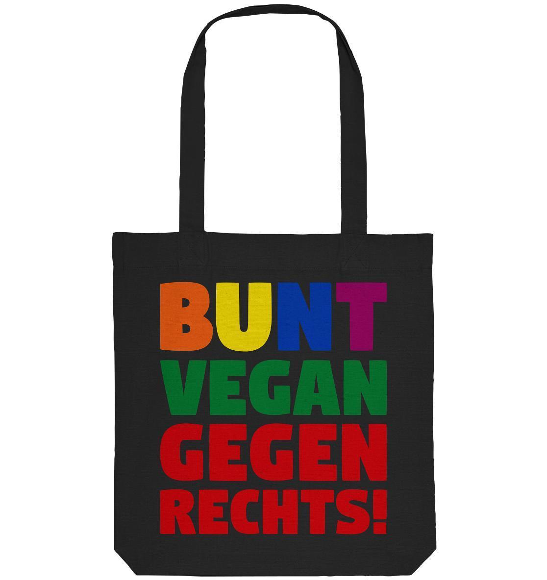 Stofftasche Vegan und Recycling Stofftasche: BUNT, VEGAN und GEGEN RECHTS! mit mehrfarbigem Text, produziert aus recyceltem Material, für Demonstrationen gegen Menschenhass und Tierleid.