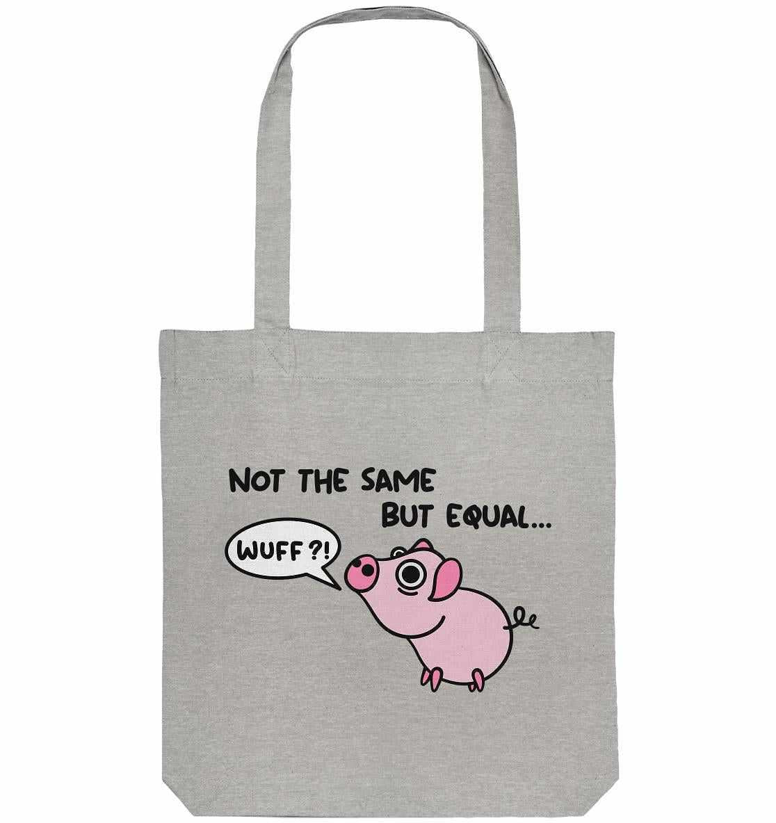 Vegan und Recycling Stofftasche: Not the Same but Equal... mit Cartoon-Schweinmotiv, symbolisiert Gleichheit aller Lebewesen, aus recycelter Baumwolle und Polyester, lange Henkel, umweltfreundlich.