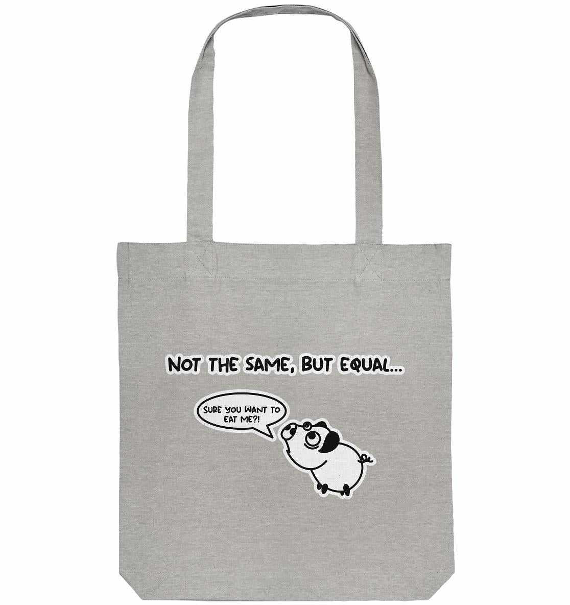 Vegan und Recycling Stofftasche: Cute Pig - Not the same, but equal... zeigt ein cartoonhaftes Schwein, das Hundelaute übt, auf einer grauen Stofftasche.