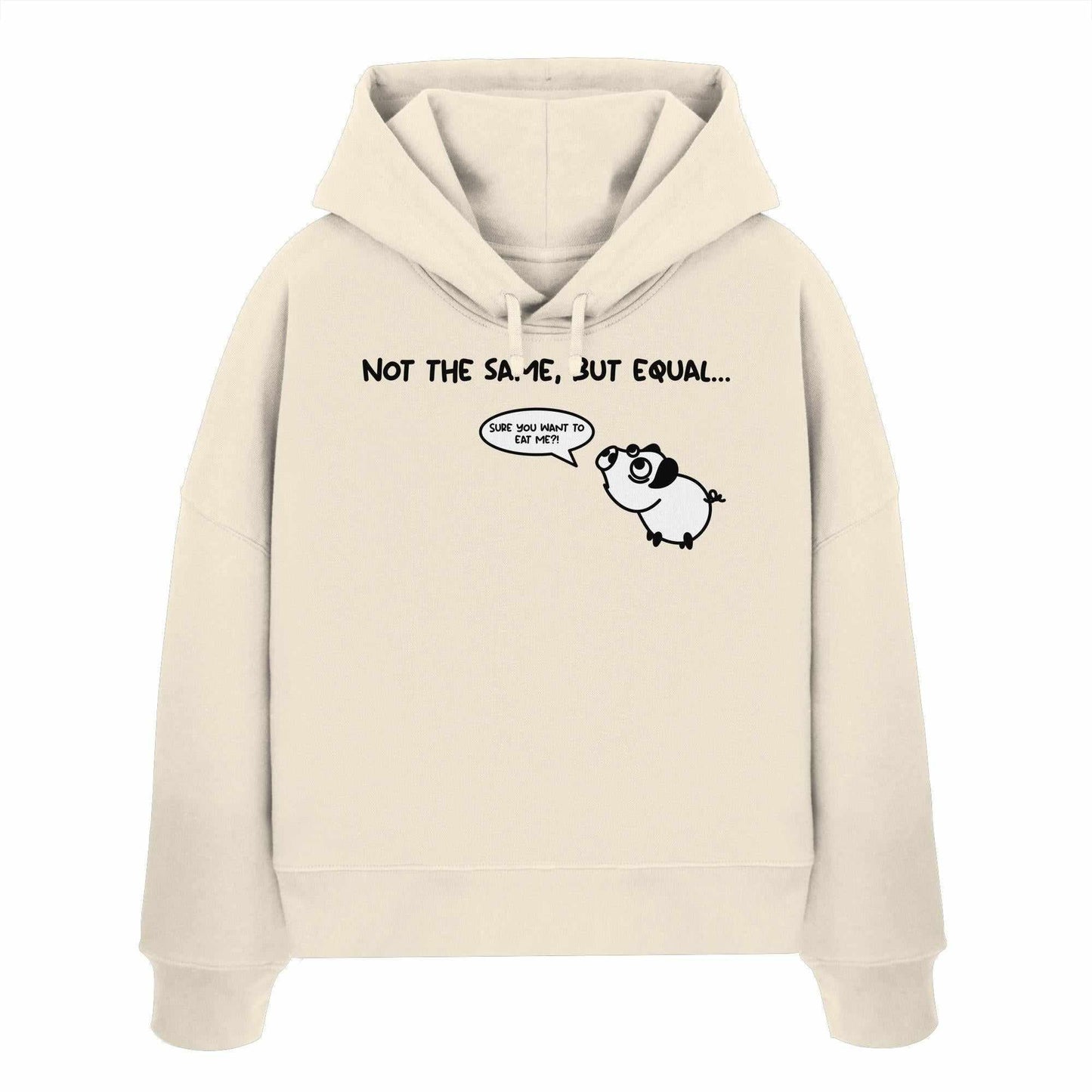 Vegan und Bio Crop Hoodie: Cute Pig - Not the same, but equal... zeigt ein Cartoon-Schwein mit Hundemimik, gefertigt aus 100% Bio-Baumwolle.