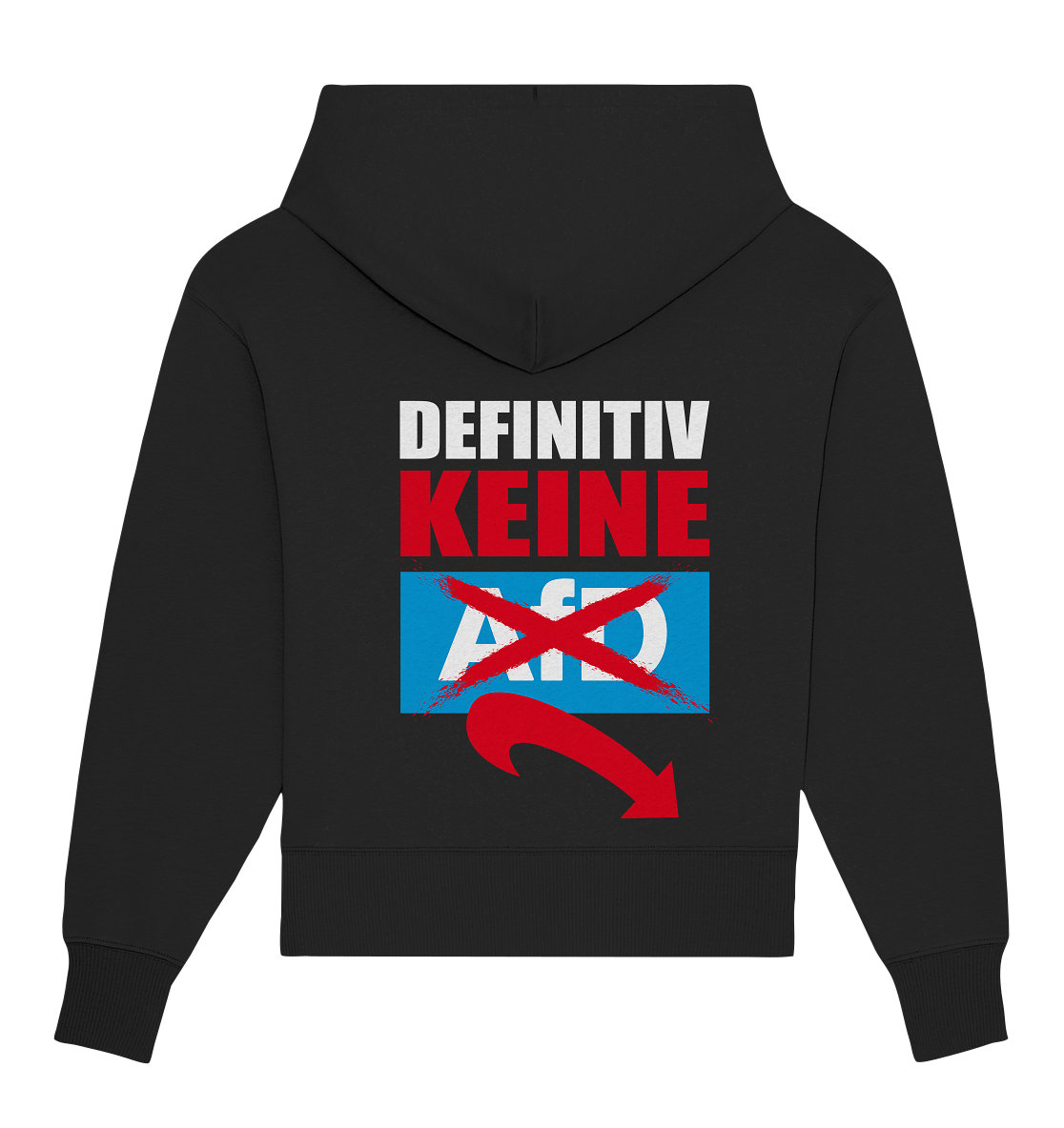 Vegan, Organic & Recycled Oversized Hoodie: Gegen Rechts - Definitiv KEINE Alternative für Deutschland! (bedruckt mit Anti AfD Spruch in rot, weiß, blau, gegen Rassismus, gegen Nazis, gegen Afd) in schwarz