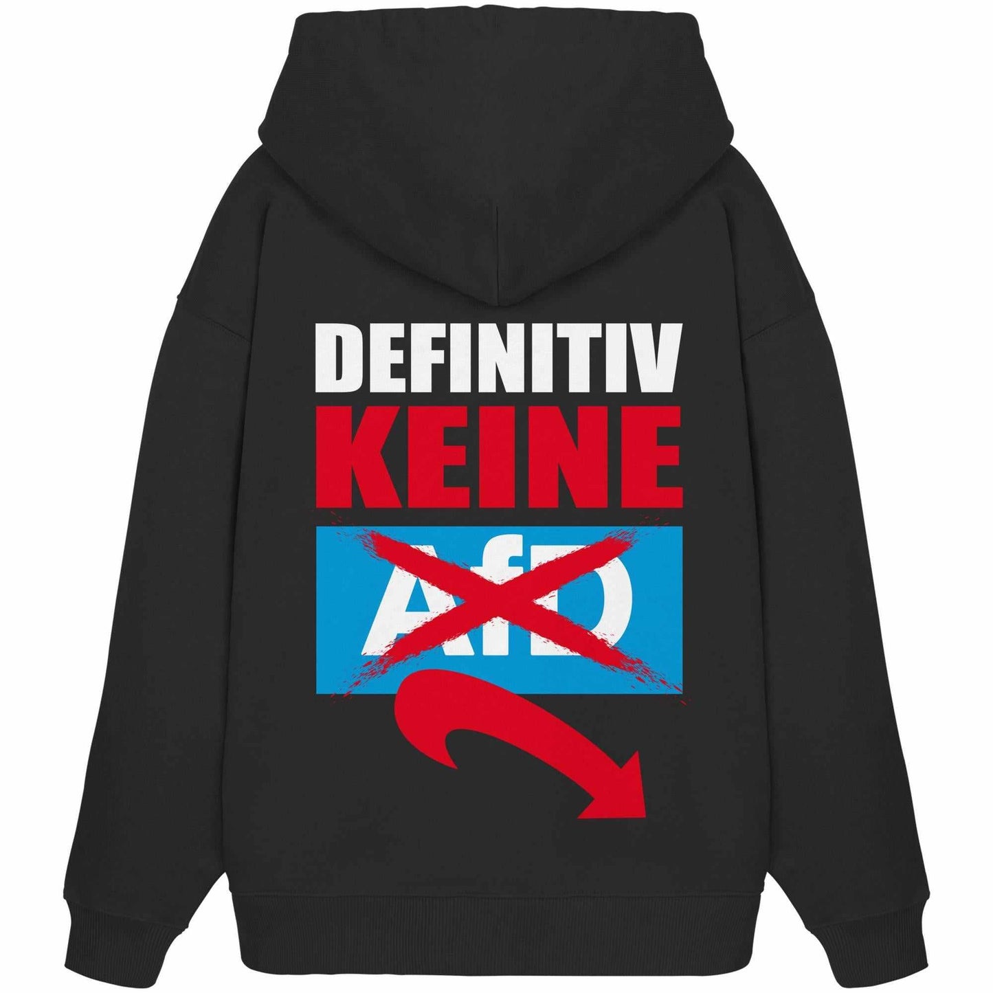 Vegan und Bio Oversized Hoodie mit rebellischem Design: Gegen Rechts - Definitiv KEINE Alternative für Deutschland, aus 100% Bio-Baumwolle, mit Kängurutasche und Kapuze.