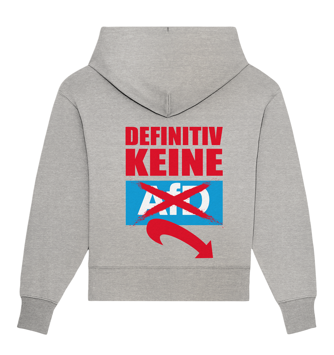 Vegan, Organic & Recycled Oversized Hoodie: Gegen Rechts - Definitiv KEINE Alternative für Deutschland! (bedruckt mit Anti AfD Spruch in rot, weiß, blau, gegen Rassismus, gegen Nazis, gegen Afd) in grau