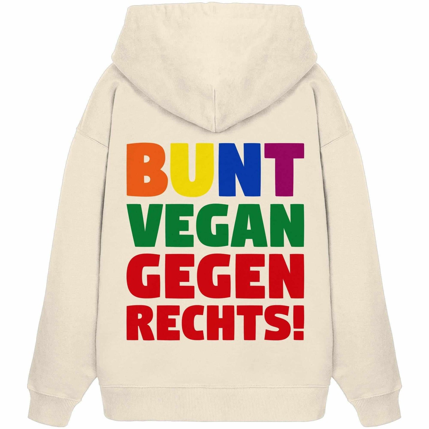 Vegan und Bio Oversized Hoodie mit multicolored Schriftzug BUNT, VEGAN und GEGEN RECHTS! aus 100% Bio-Baumwolle, inspiriert von Toleranz und Tierrechten.