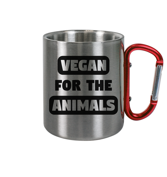 Vegan & Eco Outdoor Edelstahltasse mit Karabiner: VEGAN FOR THE ANIMALS (bedruckt mit schwarzem Schriftzug in Großbuchstaben, Tierrechte, Veganismus, Tierschutz)