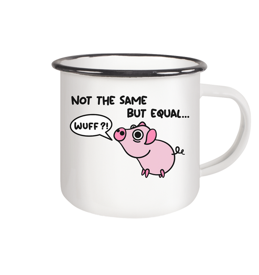 Vegan & Eco Emaille Tasse: Cute Pig - Not the same but equal... (Comic - Schwein und Sprechblase mit "Wuff?!" und Schriftzug, Veganismus)