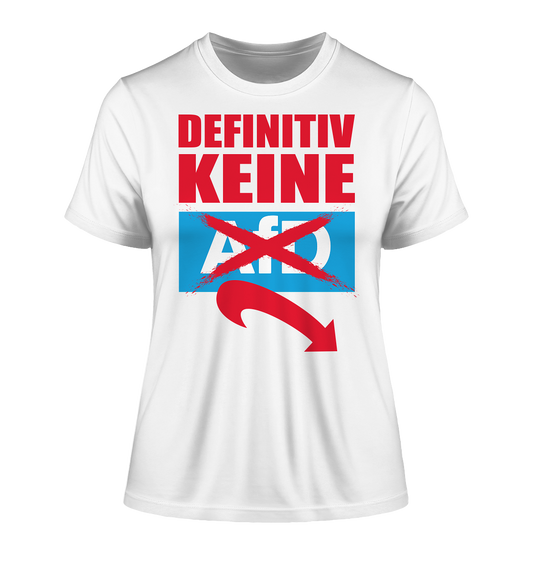 Vegan & Organic Ladies Shirt: Gegen Rechts - Definitiv KEINE Alternative für Deutschland! (bedruckt mit Anti AfD Spruch in rot, weiß, blau, gegen Rassismus, gegen Nazis, gegen Afd) in weiß