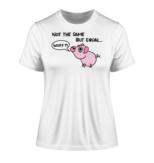 Vegan & Organic Ladies Shirt: Barking Piggy - Not the same but equal... (bedruckt mit süßem bellenden Schwein und Schriftzug, Veganismus, Vegan Merch) in weiß