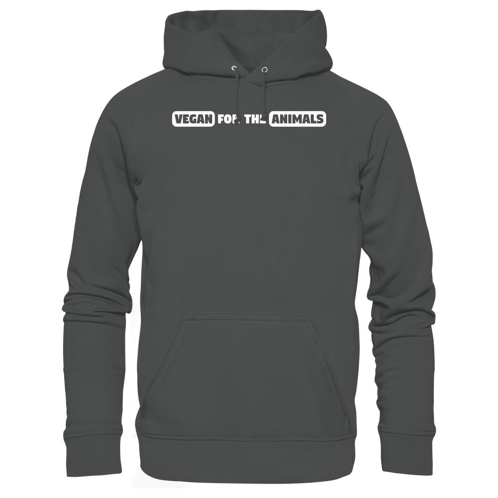 Vegan und Bio Hoodie: VEGAN FOR THE ANIMALS Edition 2, dunkelgrau, mit Kängurutasche und Kapuze, aus Bio-Baumwolle und recyceltem Polyester, veganer Slogan auf der Brust.