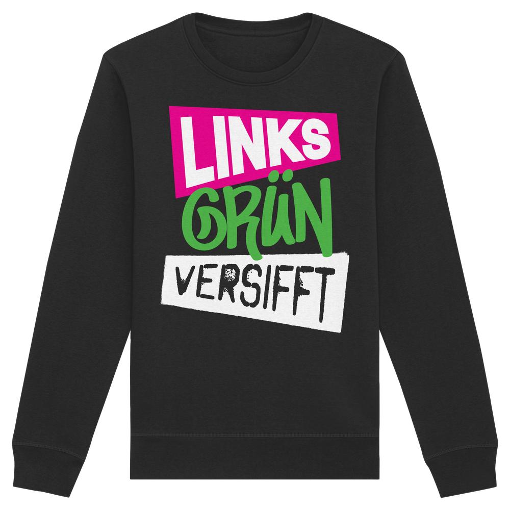 Vegan und Bio Unisex Sweatshirt mit Slogan Links-grün versifft. Schwarzes Sweatshirt, normaler Schnitt, nachhaltige Materialien, rebellisches Design von RUDE REBEL.