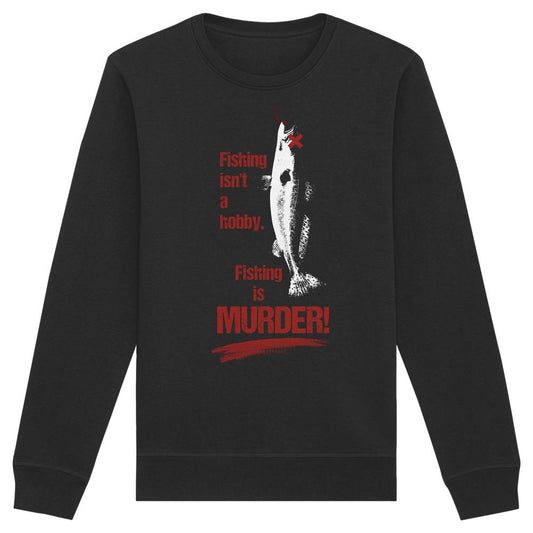 Schwarzes Unisex-Sweatshirt mit langem Ärmel, Aufdruck: Fishing is MURDER! und stilisiertem Fisch am Haken. Bio-Baumwolle, nachhaltige Marke RUDE REBEL.