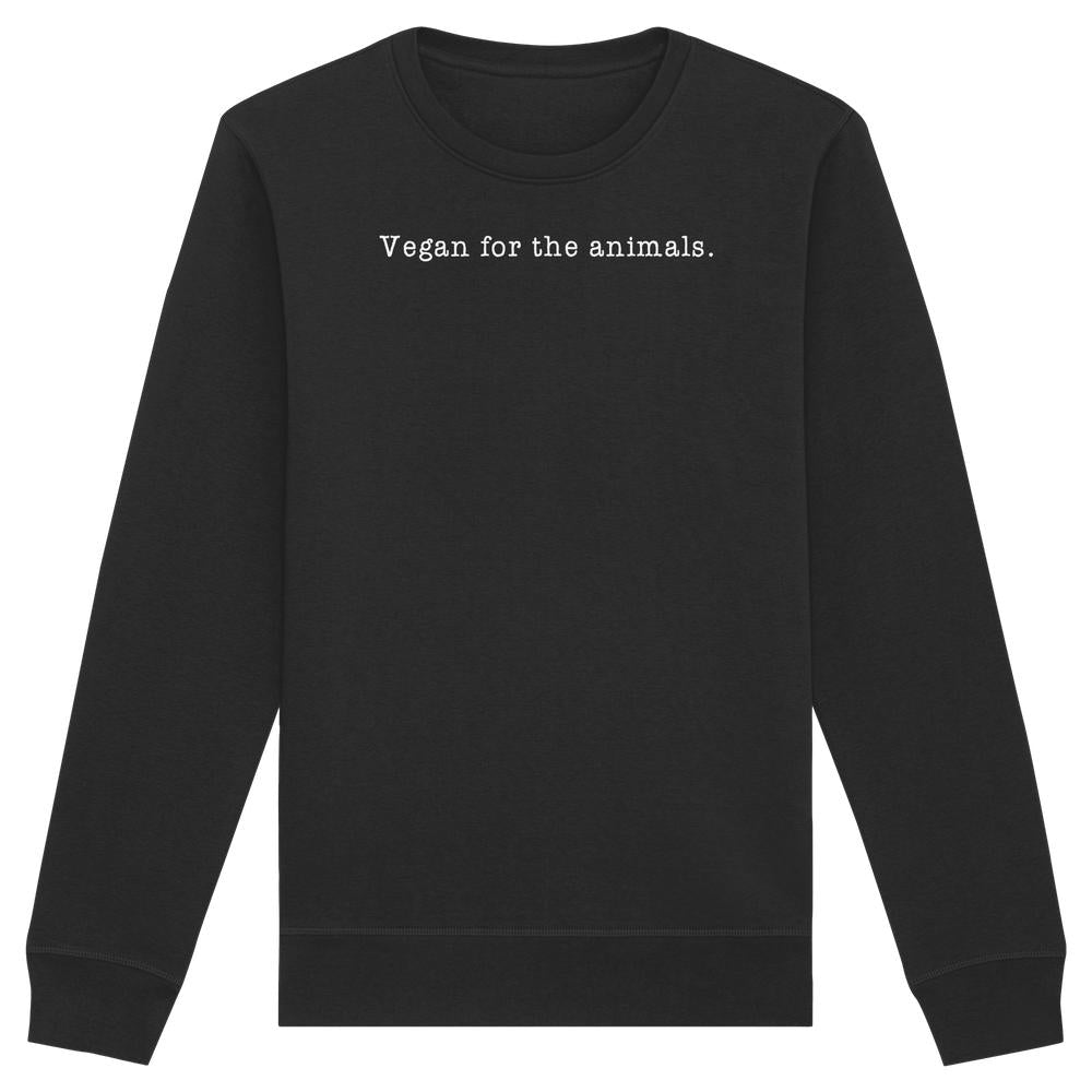 Vegan und Bio Unisex Sweatshirt: Minimalism Design - Vegan for the animals. Schwarzes Sweatshirt mit weißem Schriftzug, aus Bio-Baumwolle und recyceltem Polyester gefertigt, normale Passform.
