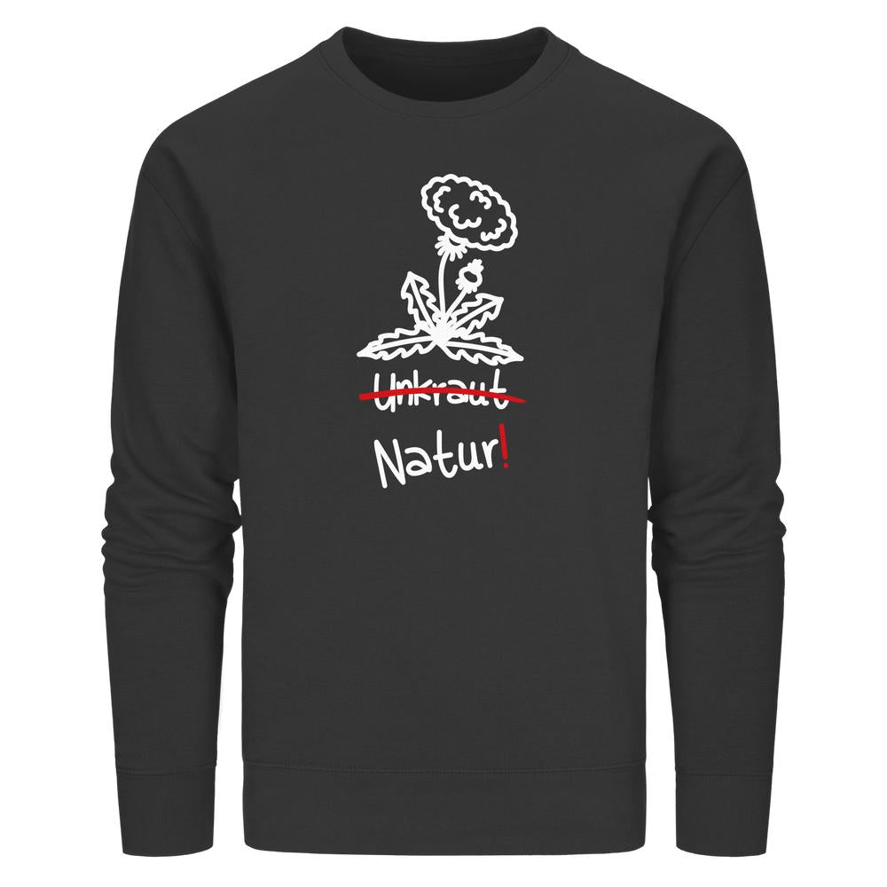 Schwarzes Unisex-Sweatshirt mit weißem Löwenzahn-Design und durchgestrichenem Unkraut, darunter Natur!, betont veganen Naturschutz. Hergestellt aus Bio-Baumwolle und recyceltem Polyester.