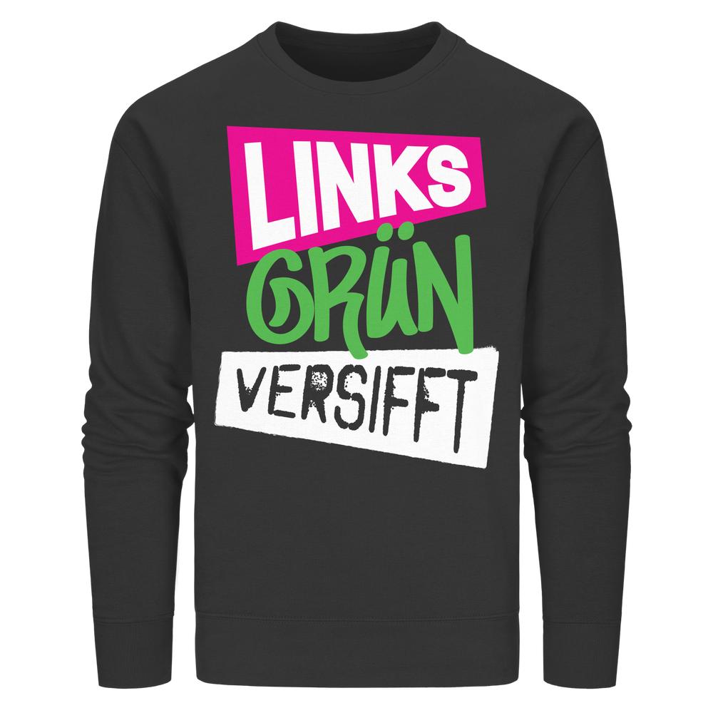 Vegan und Bio Unisex Sweatshirt mit dem Slogan Links grün versifft in lebendigen Buchstabenstilen, aus Bio-Baumwolle und recyceltem Polyester, von RUDE REBEL.