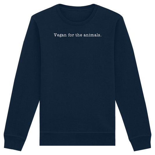 Unisex-Sweatshirt aus Bio-Baumwolle mit „Vegan for the animals.“-Aufdruck in Weiß; normaler Schnitt, nachhaltig gefertigt, ideal für Tierrechts- und Naturschutz-Enthusiasten.